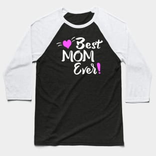 Best Mom Ever Womens Mamas On Mothers Day Baseball T-Shirt